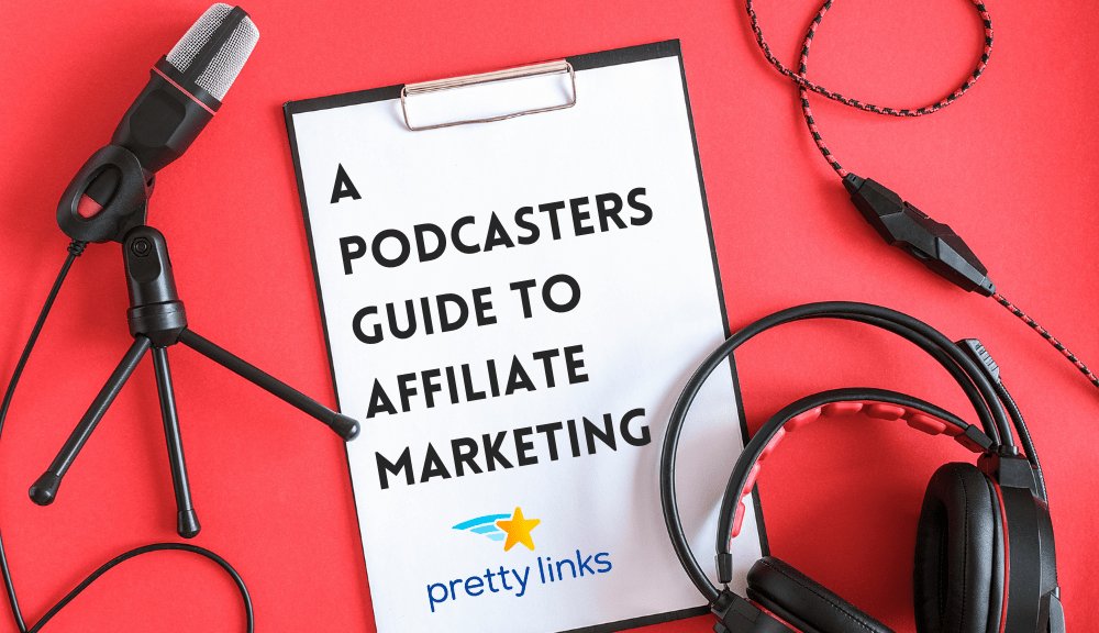 Maximizing Affiliate Marketing through Podcasting