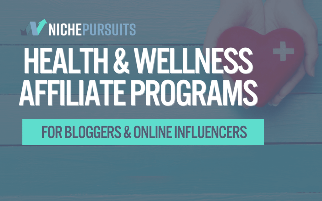 The Power of Affiliate Marketing in the Health  Wellness Niche