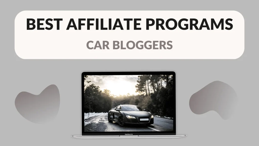 The Ultimate Guide to Affiliate Marketing in the Automotive  Car Accessories Niche